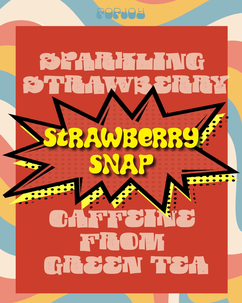 Poster reading Sparkling Strawberry, Strawberry Snap, Caffeine from green tea